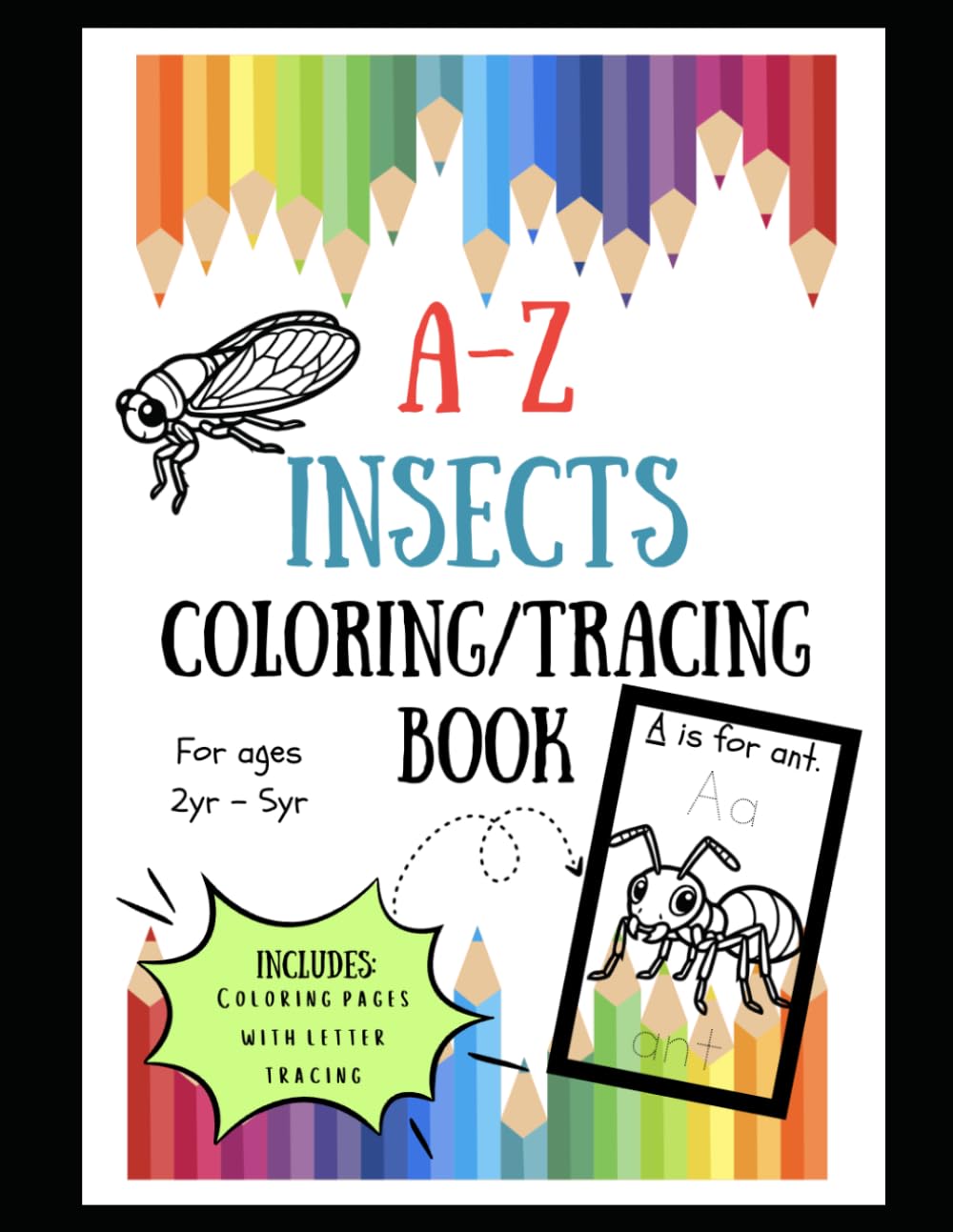 A-Z Insects Coloring/Tracing Book (For 2yrs-5yrs)