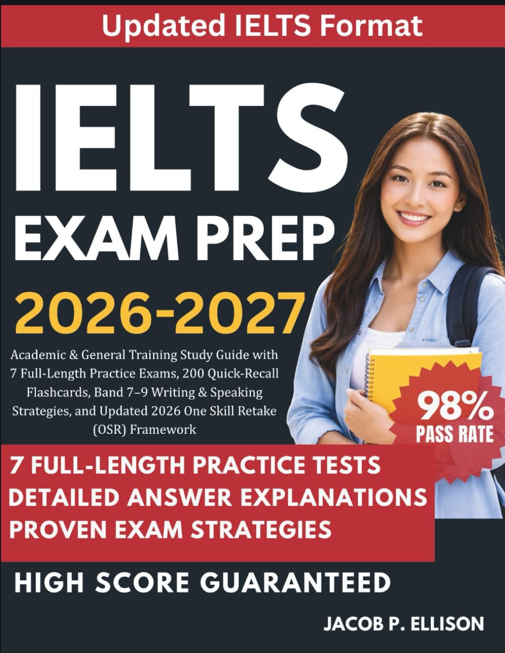 IELTS EXAM PREP 2026-2027: Academic & General Training Study Guide with 7 Full-Length Practice Exams, 200 Quick-Recall Flashcards, Band 7–9 Writing & ... Updated 2026 One Skill Retake (OSR) Framework