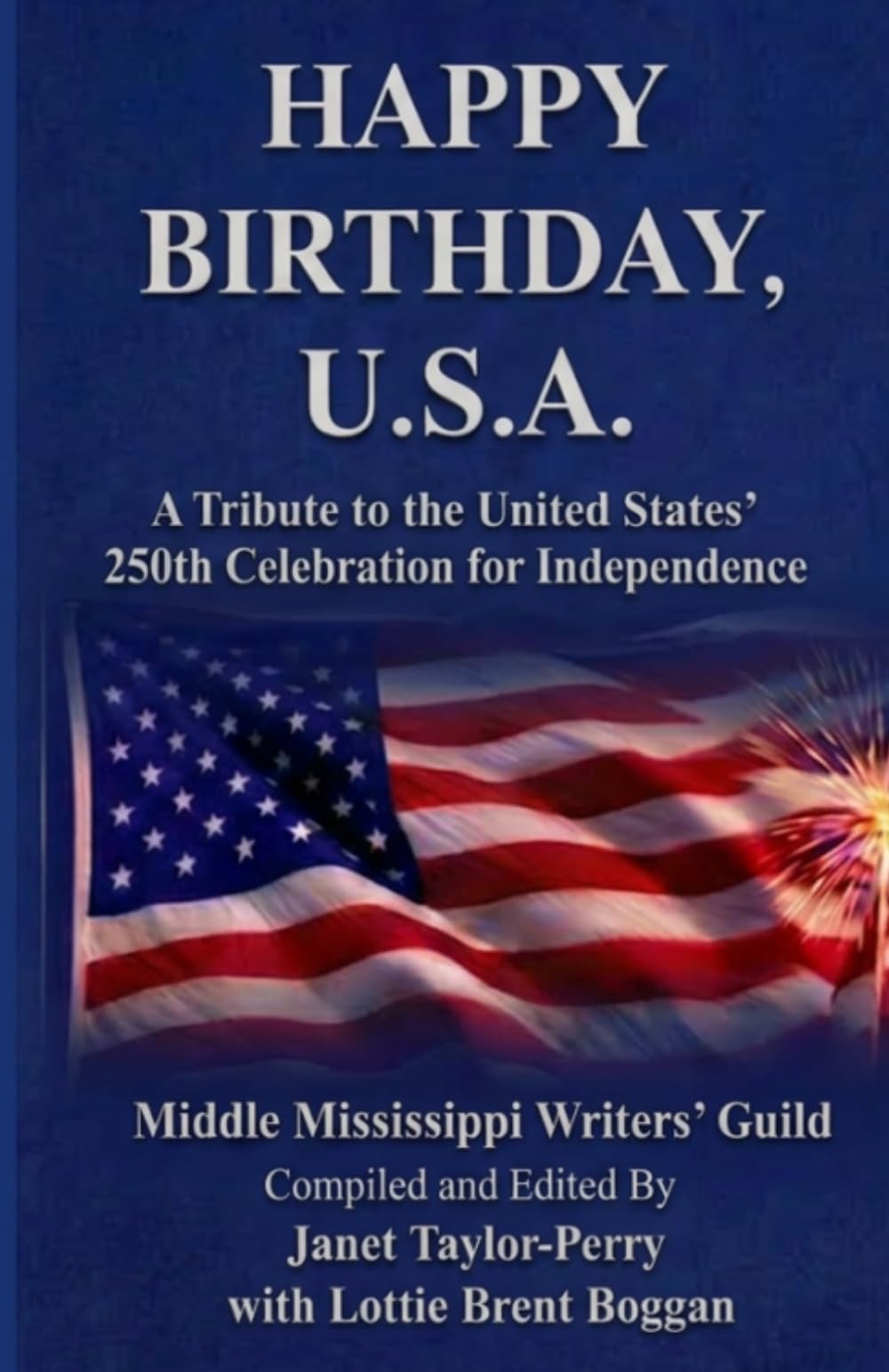 Happy Birthday, U.S.A.: A Tribute to the United States' 250th Celebration for Independence