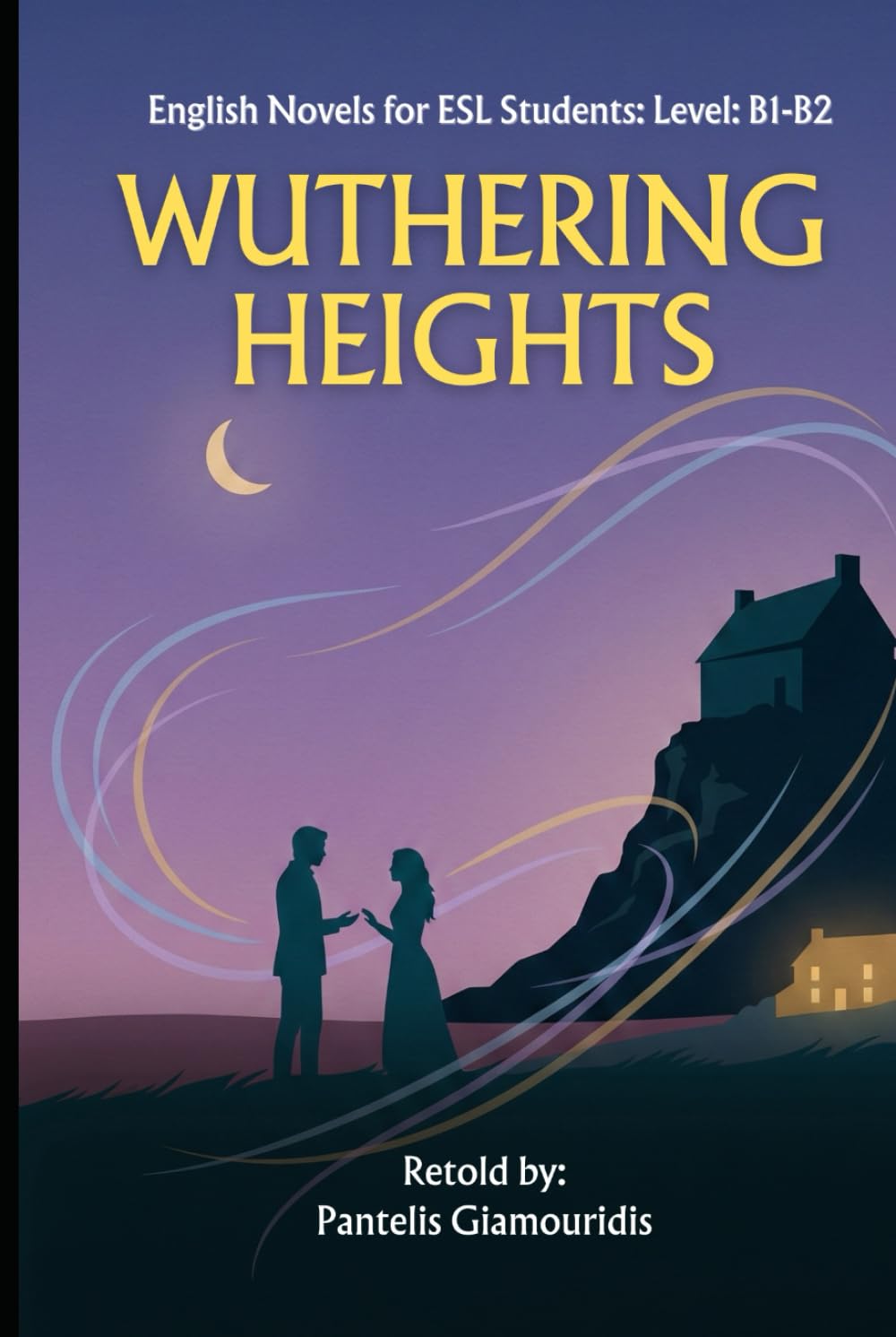Wuthering Heights (Retold): English Stories for ESL Students, Level B1-B2