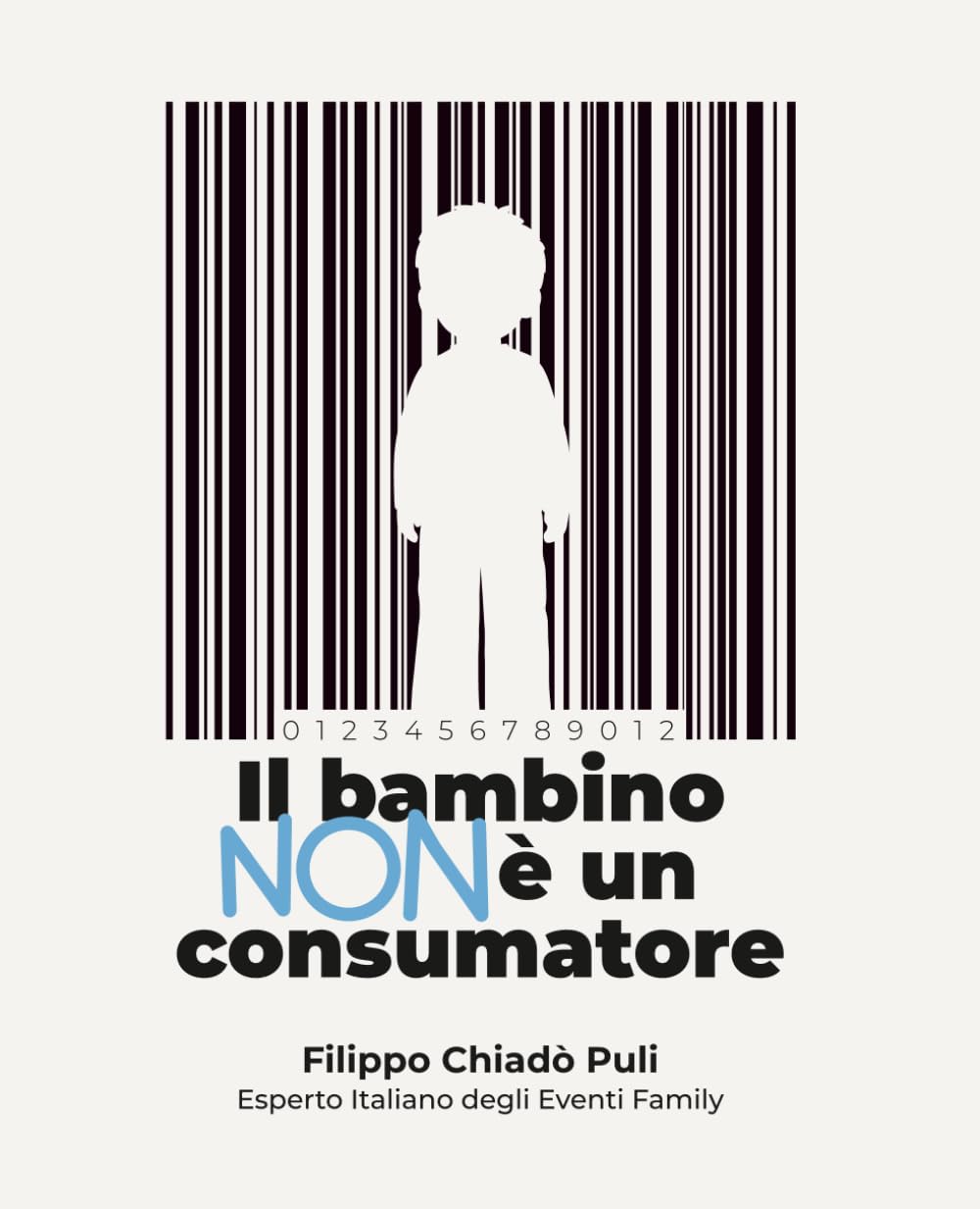 Il bambino NON è un consumatore: Manuale di resistenza e progettazione per adulti, educatori e imprese.