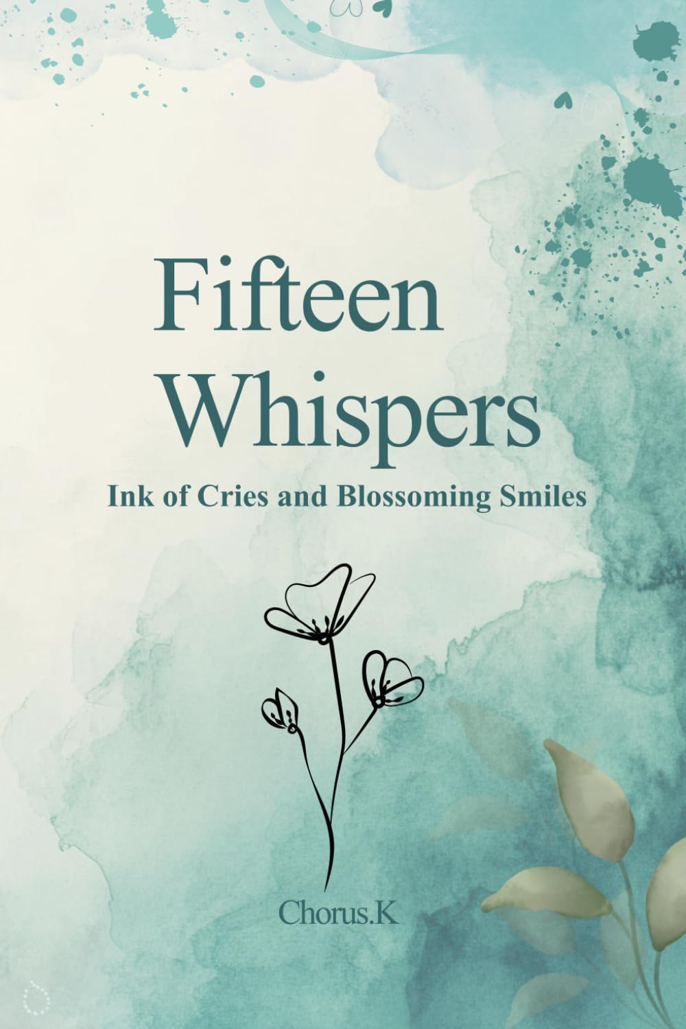 Fifteen Whispers: Ink of Cries and Blossoming Smiles