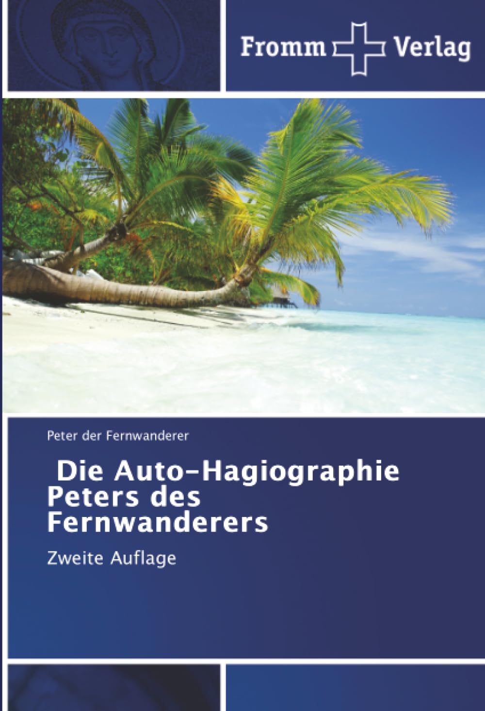 Die Auto-Hagiographie Peters des Fernwanderers: Zweite Auflage