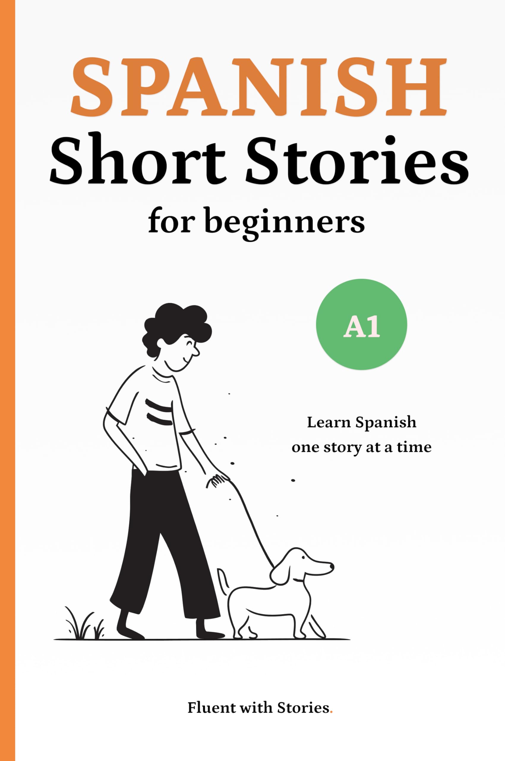 Spanish Short Stories for Beginners (A1): Learn Spanish Naturally with 10 Easy Narratives and English Translations to Build Vocabulary and Reading Confidence (Spanish Edition)