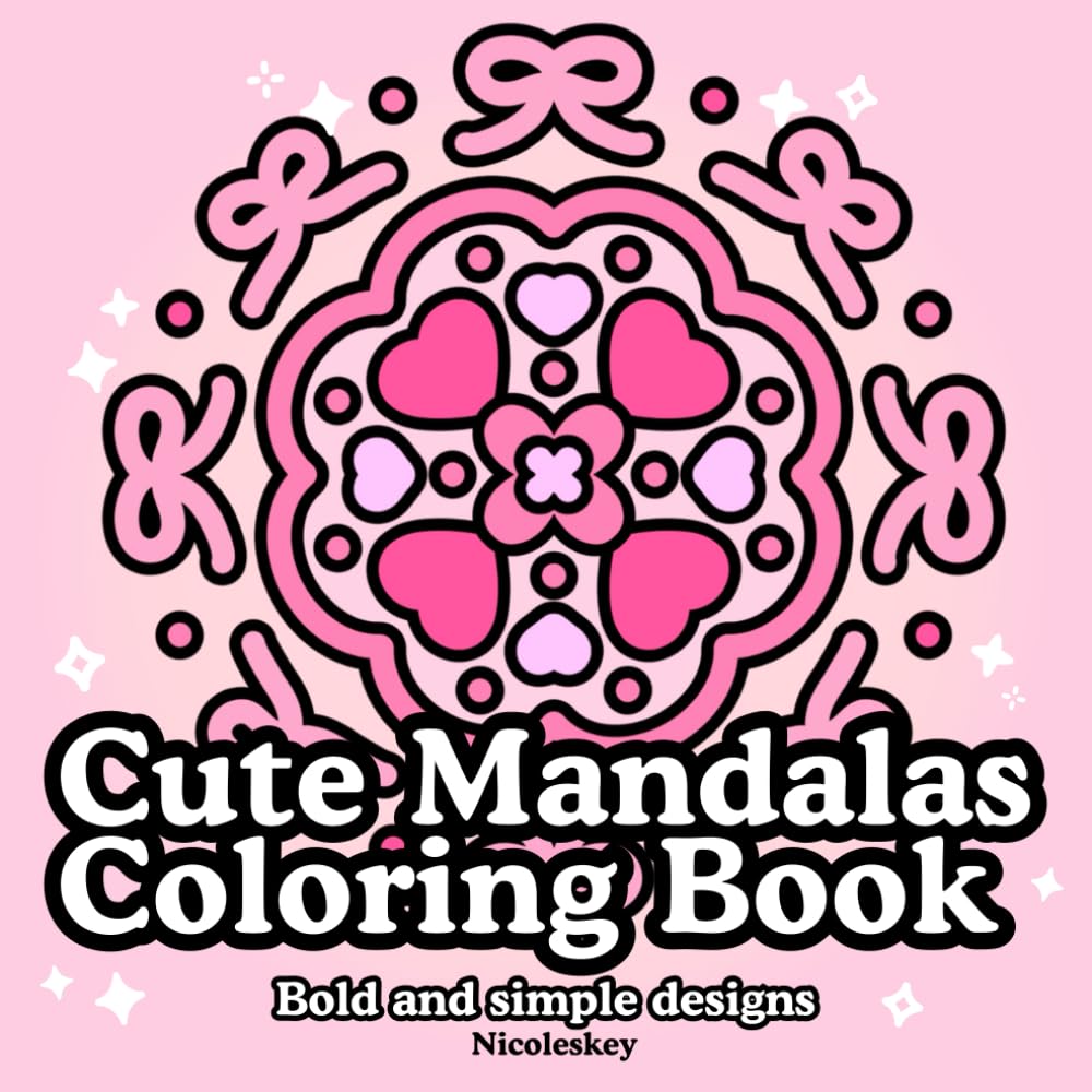 Cute Mandalas Coloring Book: Simple & Bold Designs to Relax and Color