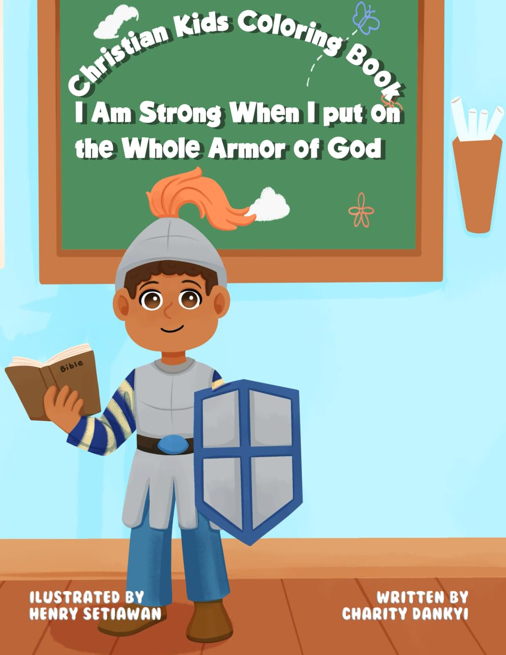 Christian Coloring Book for Kids: I Am Strong When I Put On the Whole Armor of God