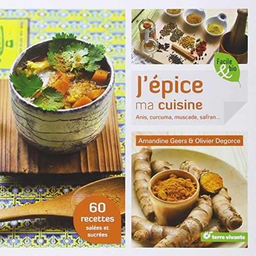  J'épice ma cuisine : Anis, curcuma, muscade, safran Livre eBook France
