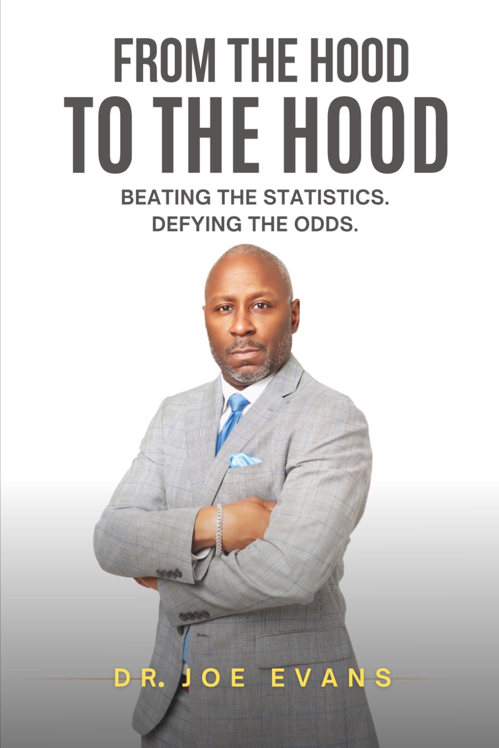 From the Hood to the Hood: Beating the Statistics. Defying the Odds.