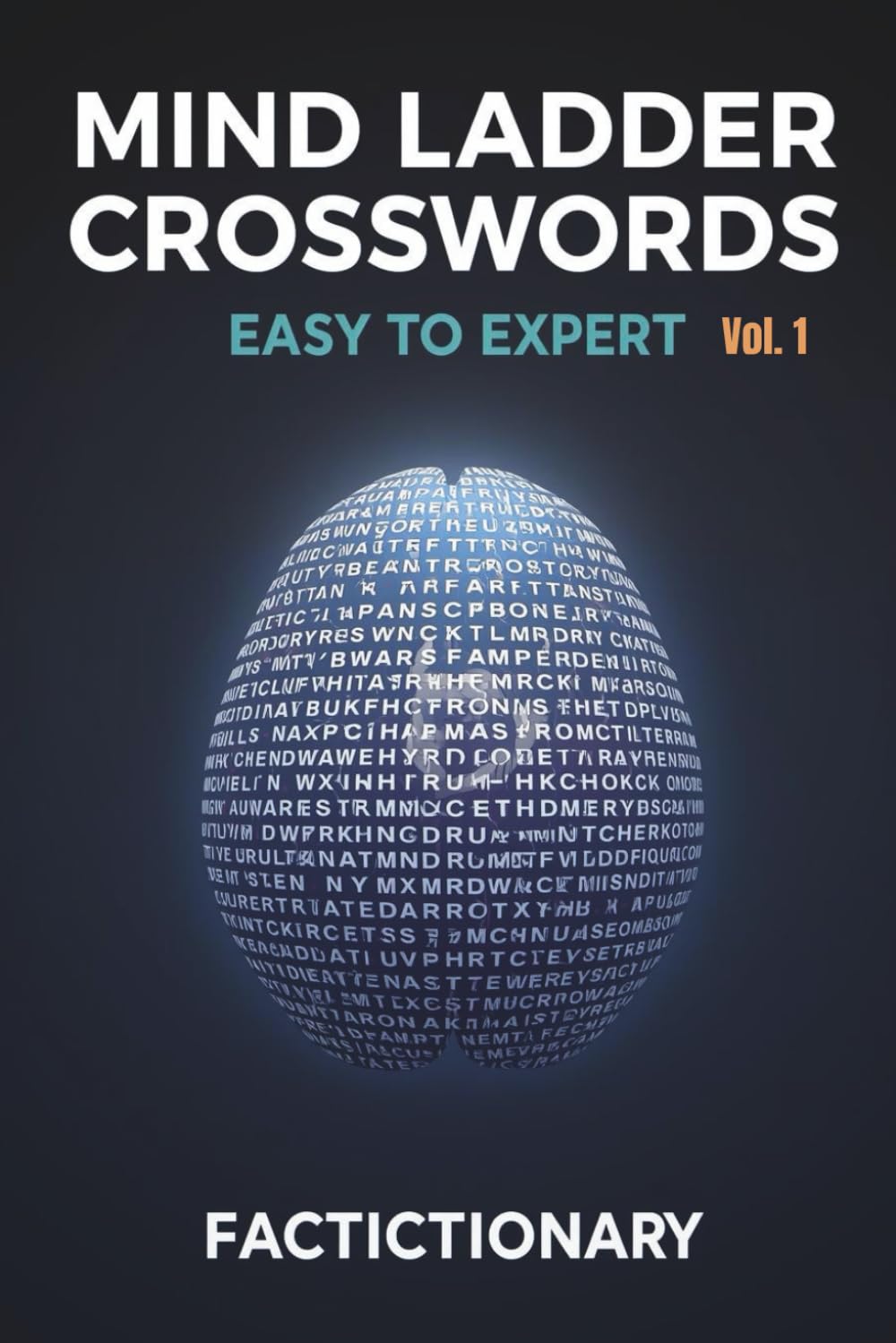 Mind Ladder Crosswords – Easy to Expert Vocabulary Puzzles for Adults: 100+ Progressive Crosswords to Build Vocabulary, Focus & Mental Agility