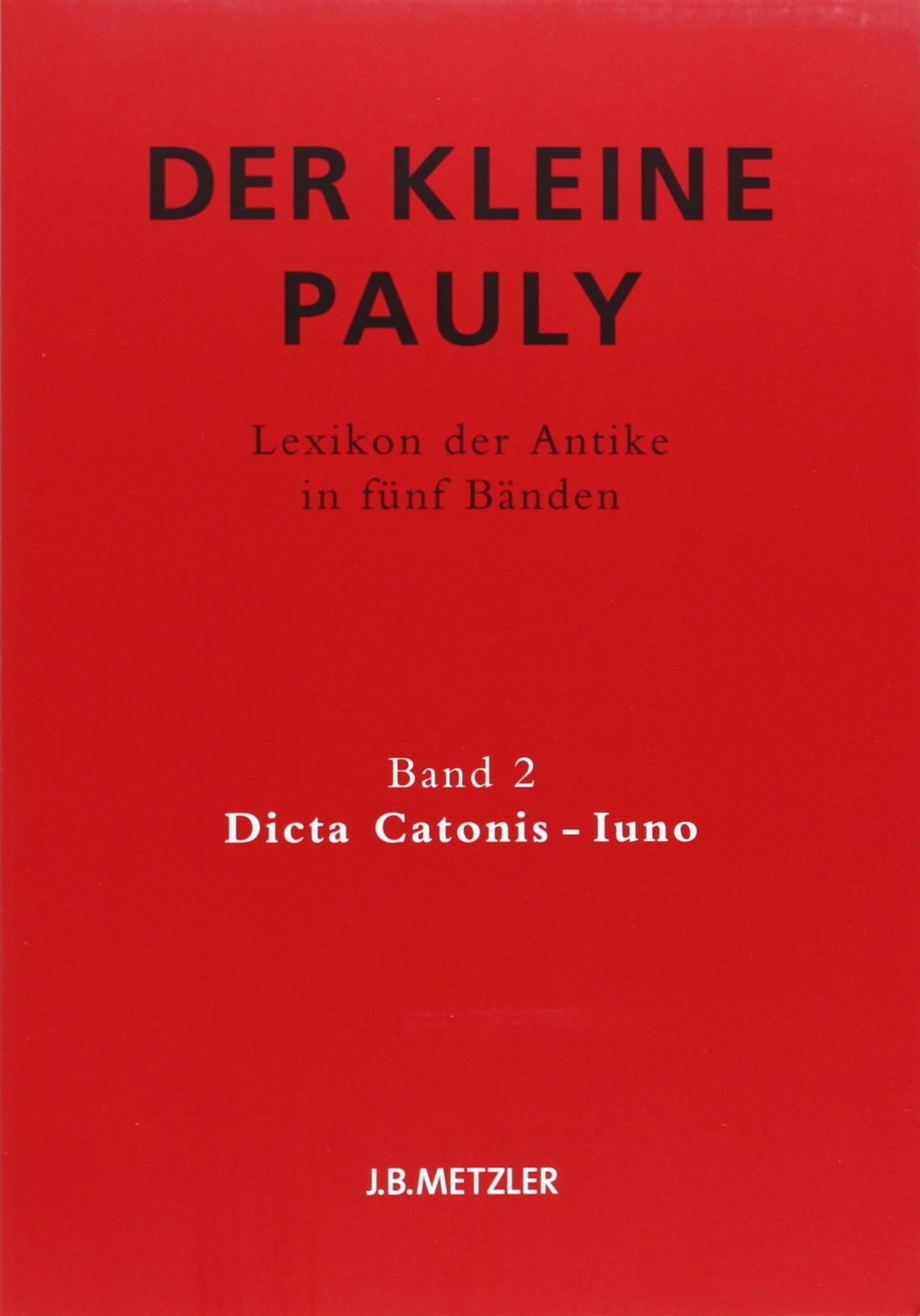 Der Kleine Pauly: Lexikon der Antike in fünf Bänden