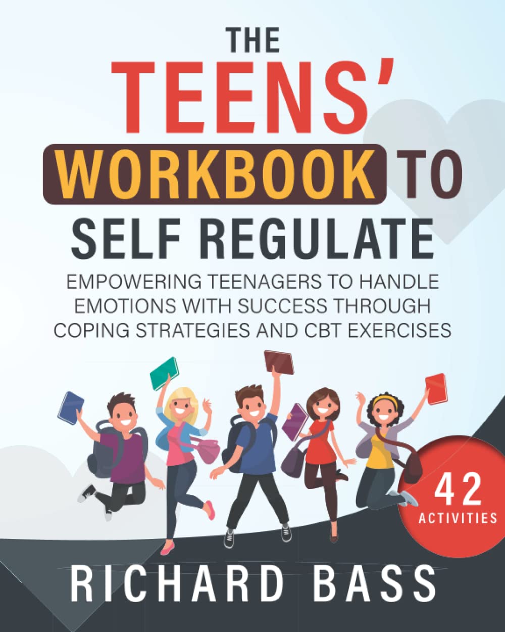 The Teens' Workbook to Self Regulate: Empowering Teenagers to Handle Emotions with Success through Coping Strategies and CBT Exercises (Successful Parenting) thumbnail