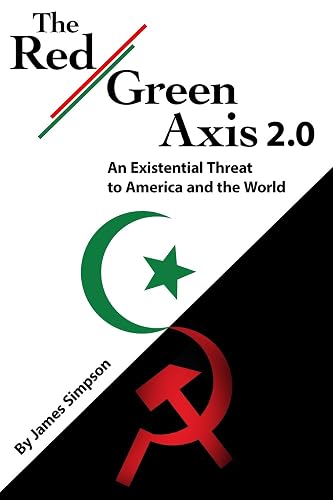 The Red-Green Axis 2.0: An Existential Threat to America and the World: 13 (Civilization Jihad Reader)