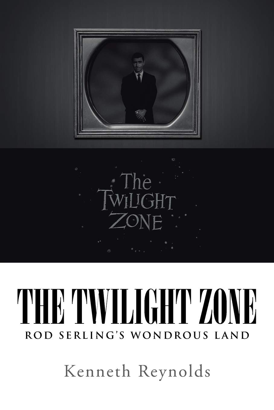 The Twilight Zone: Rod Serling's Wondrous Land