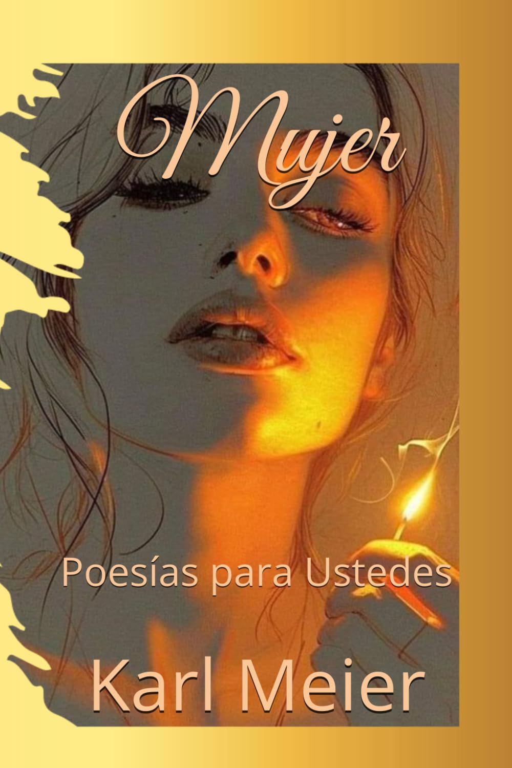 Mujer: Poesías para Ustedes (Poesías de Karl Meier)