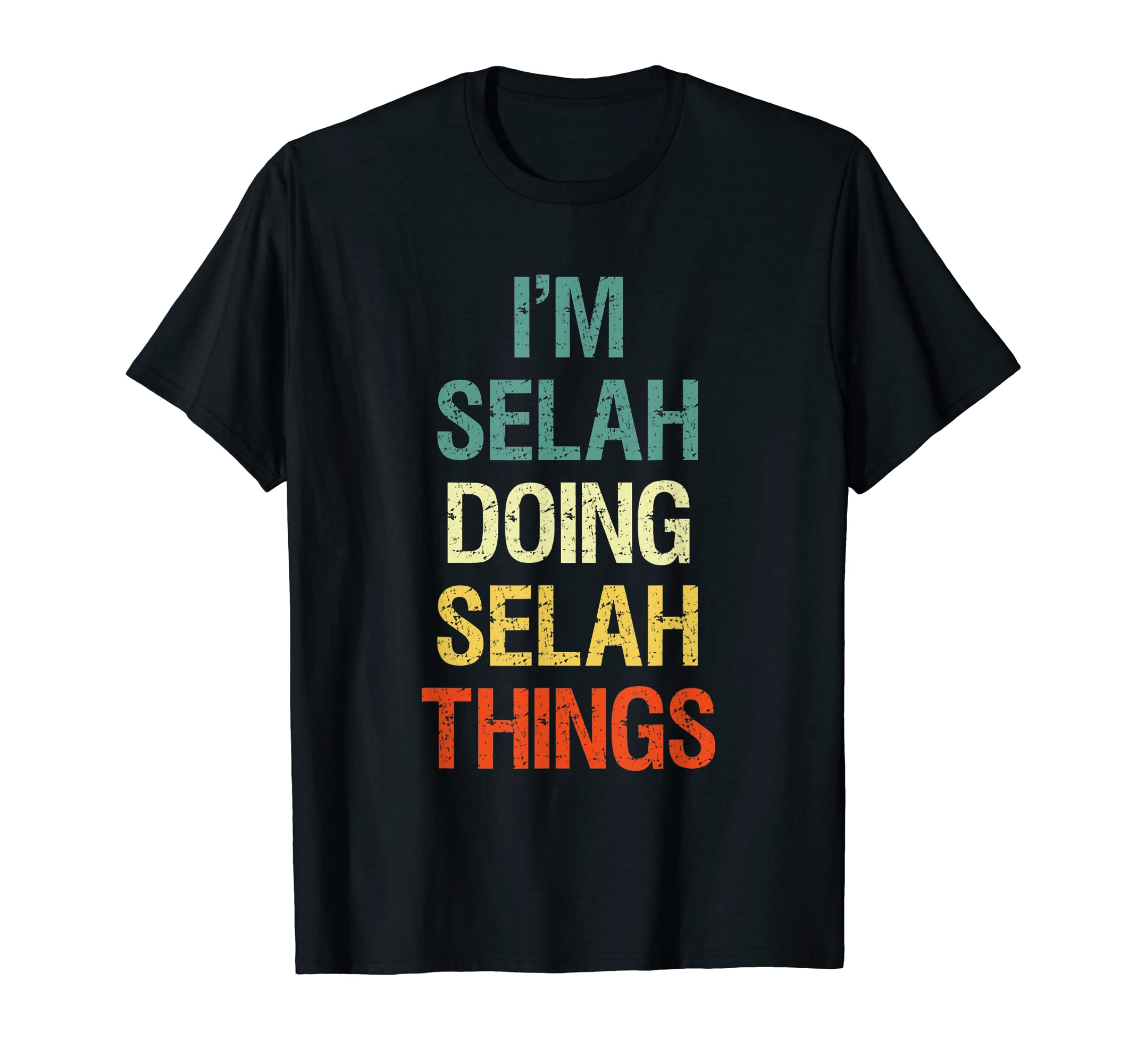 I'M Selah Doing Selah Things Personalized First Name Gift T-Shirt