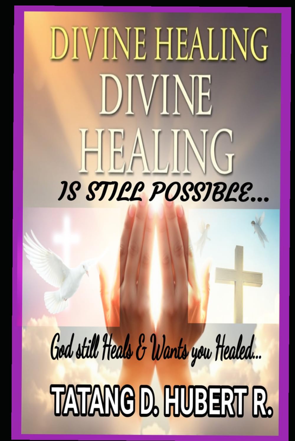 Divine Healing is Still Possible...: GOD STILL HEALS & WANTS YOU HEALED...