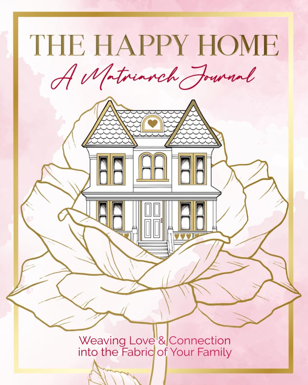 The Happy Home: A Matriarch Journal      Paperback – January 15, 2025