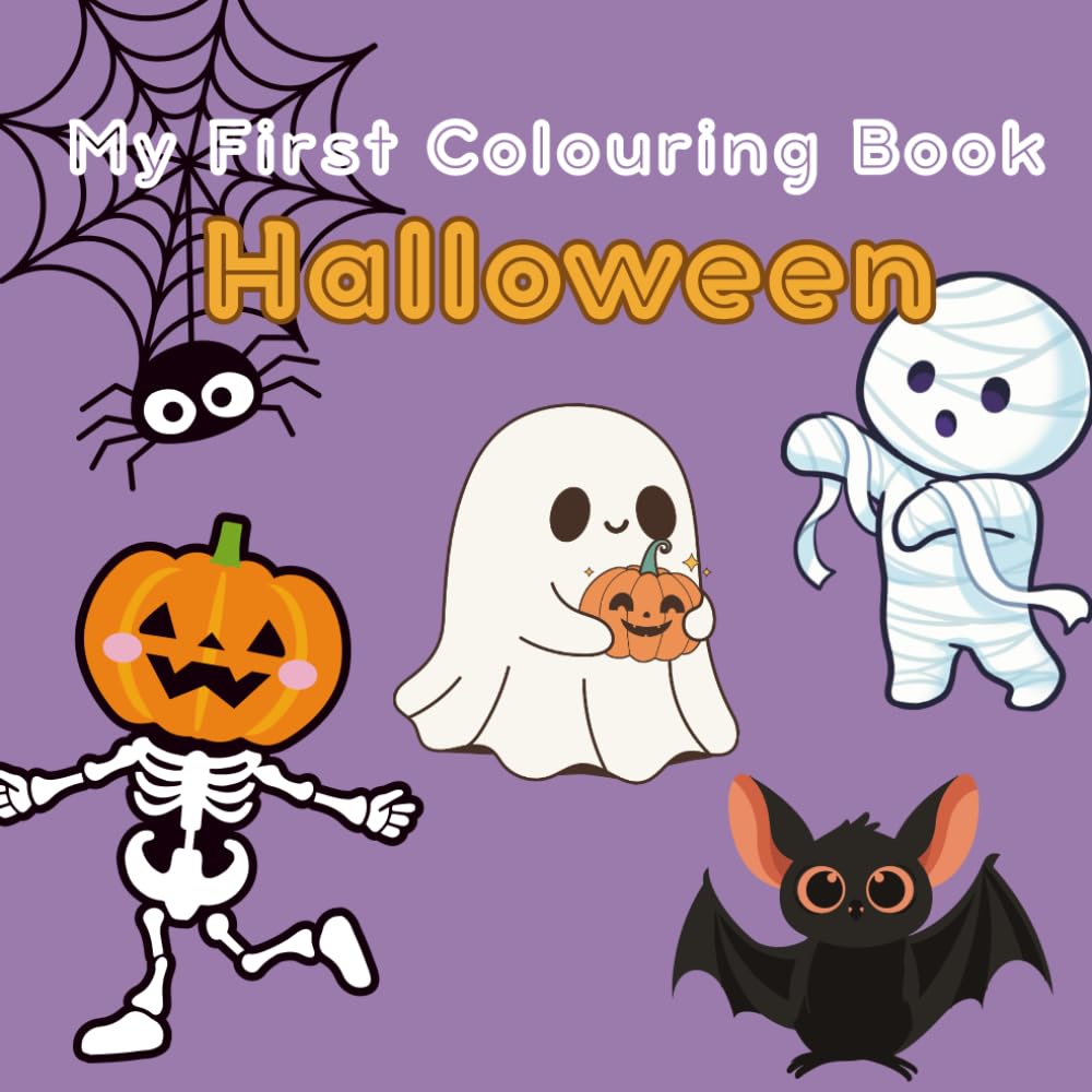My First Halloween Colouring Book: Spooky & Cute Halloween Colouring Fun for Toddlers and Preschoolers (Ages 1-5)