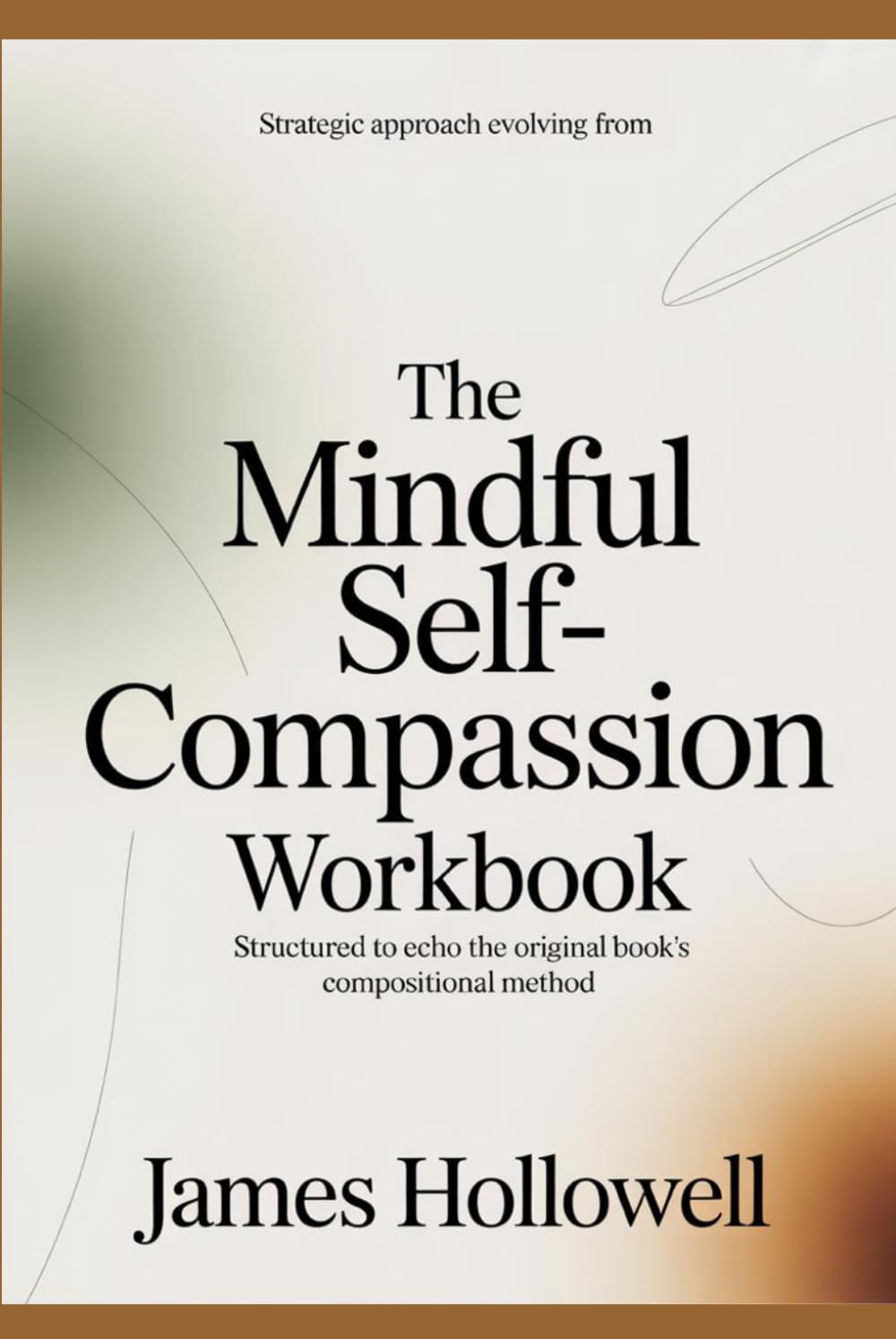 Strategic approach evolving from The Mindful Self-Compassion: Structured to echo the original book’s compositional method