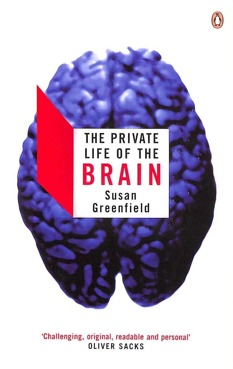 The Private Life of the Brain by Baroness Susan Greenfield (Paperback Book)