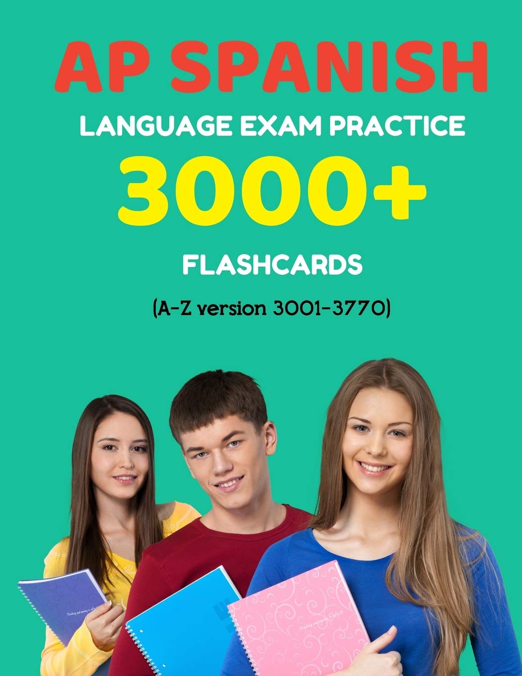 AP Spanish language exam Practice 3000+ Flashcards (A-Z version 3001-3770): Advanced placement Spanish language test questions with answers (AP Spanish Language Prep Flash Cards)