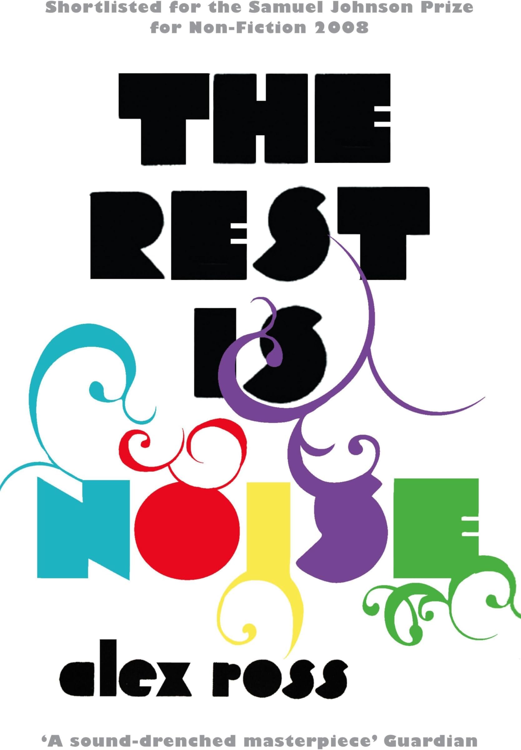 The Rest is Noise: Listening to the Twentieth Century
