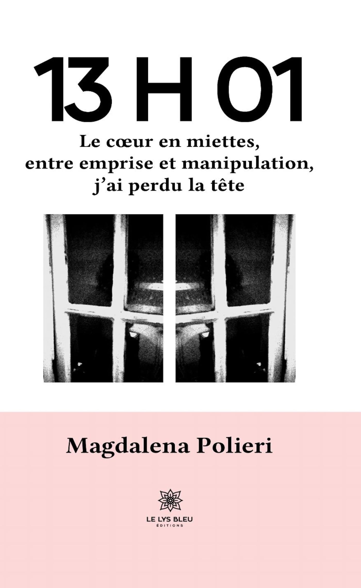 13 H 01: Le coeur en miettes, entre emprise et manipulation, j'ai perdu la tête