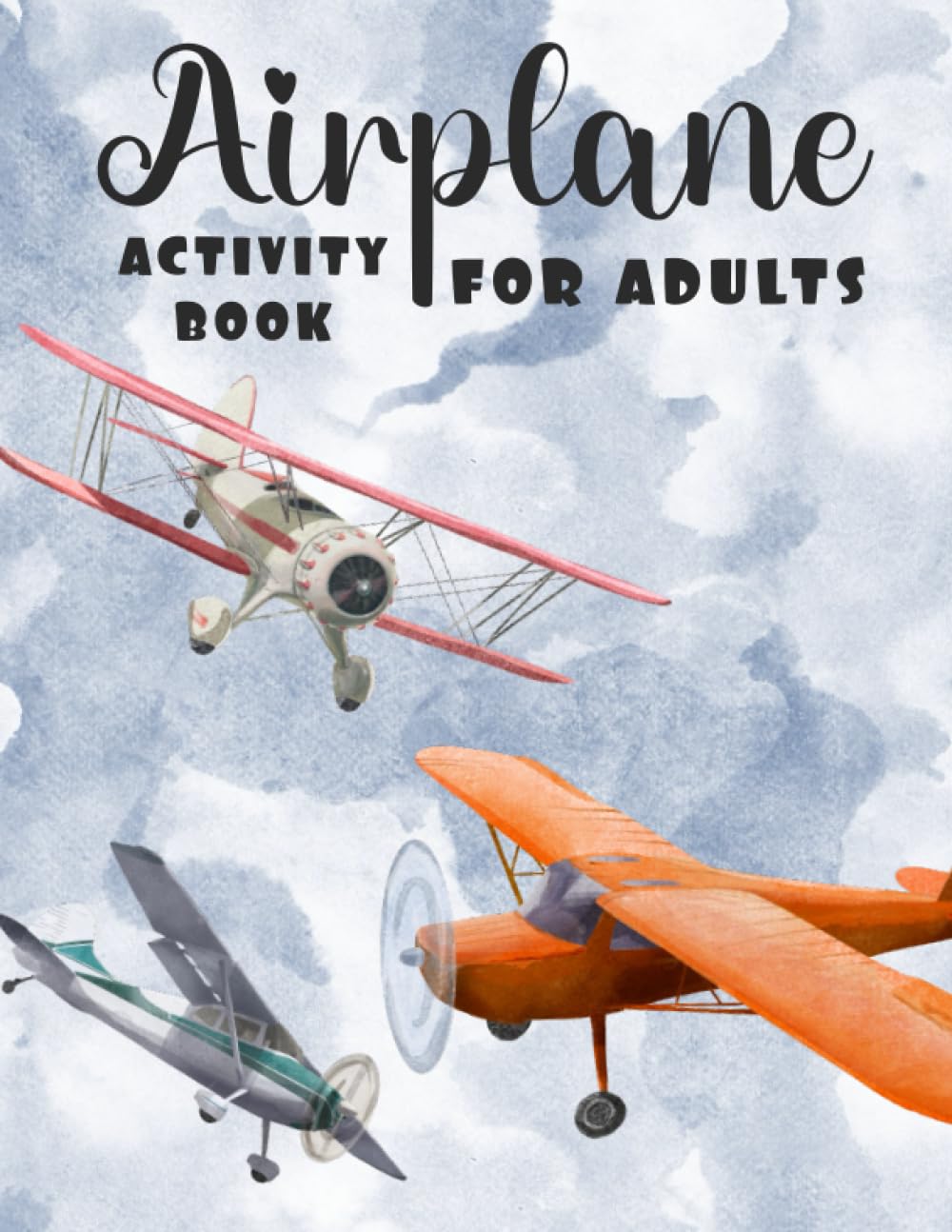 Airplane Activity Book for Adults: Enjoying Travel with activity book includes different puzzles and mazes !