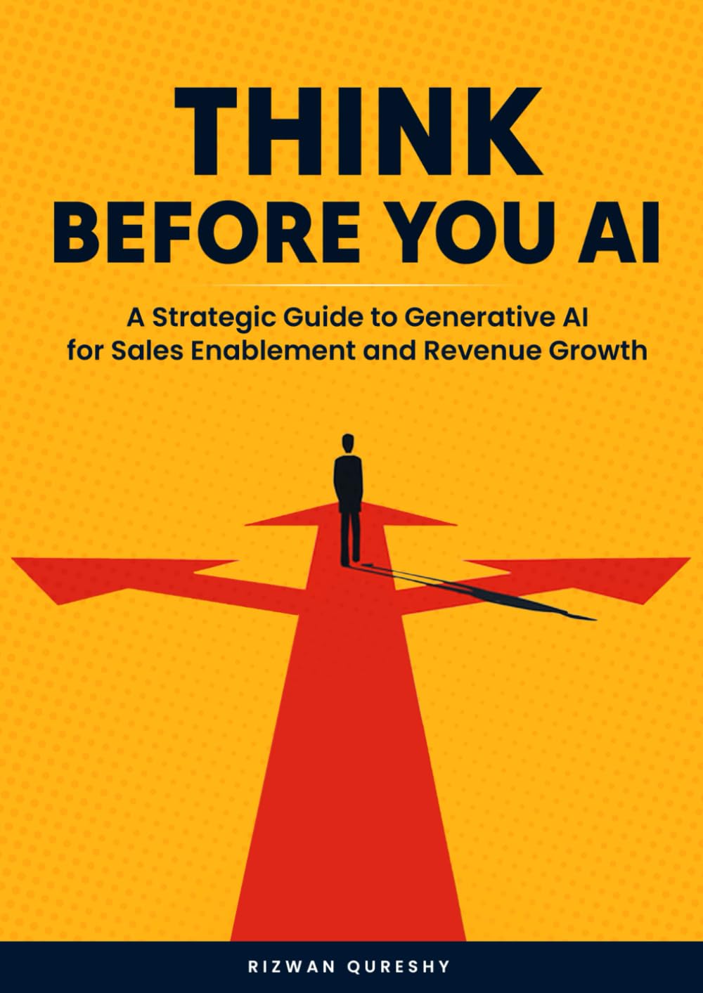 Think Before You AI: A Strategic Guide to Generative AI for Sales Enablement and Revenue Growth