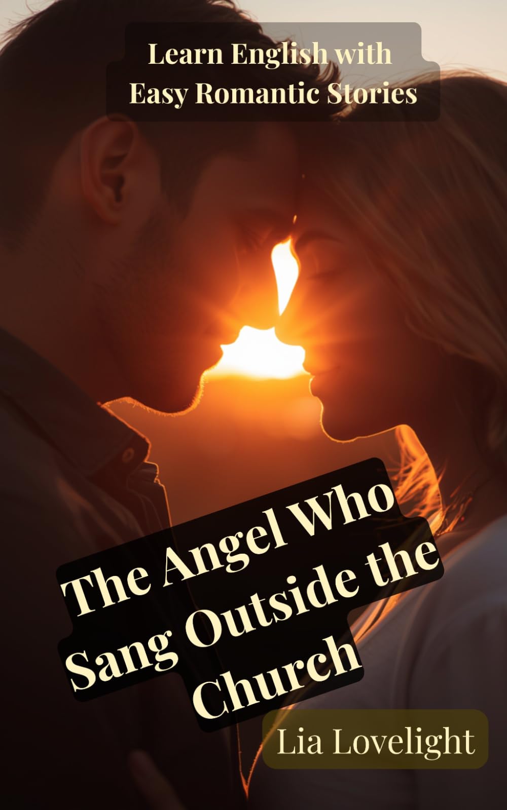 The Angel Who Sang Outside the Church: Learn English with Easy Romantic Stories A2 B1