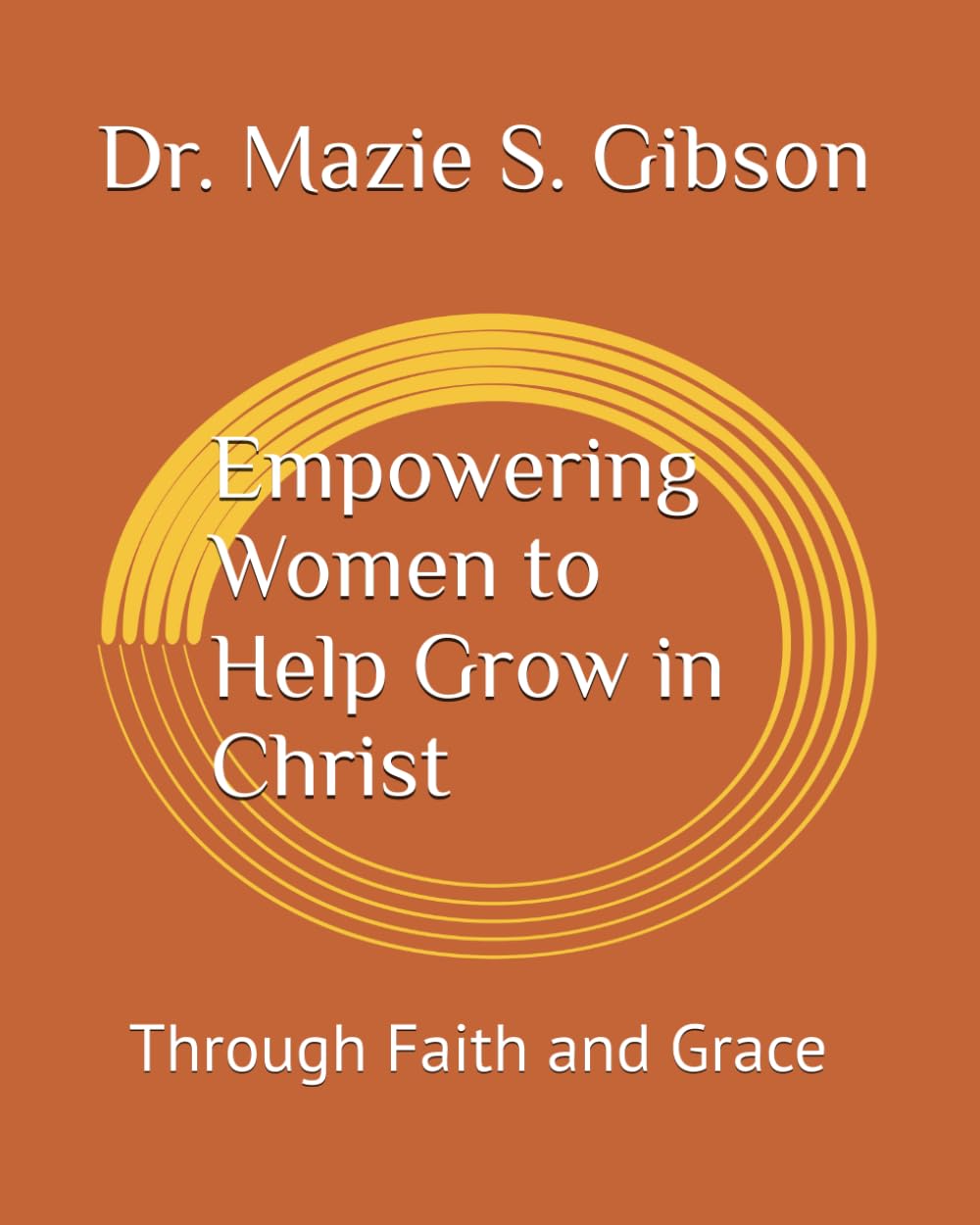 Empowering Women to Help Grow in Christ: Through Faith and Grace