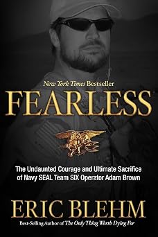 Fearless The Undaunted Courage and Ultimate Sacrifice of Navy SEAL Team SIX Operator Adam Brown