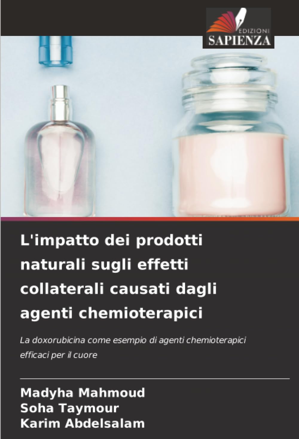 L'impatto dei prodotti naturali sugli effetti collaterali causati dagli agenti chemioterapici: La doxorubicina come esempio di agenti chemioterapici efficaci per il cuore