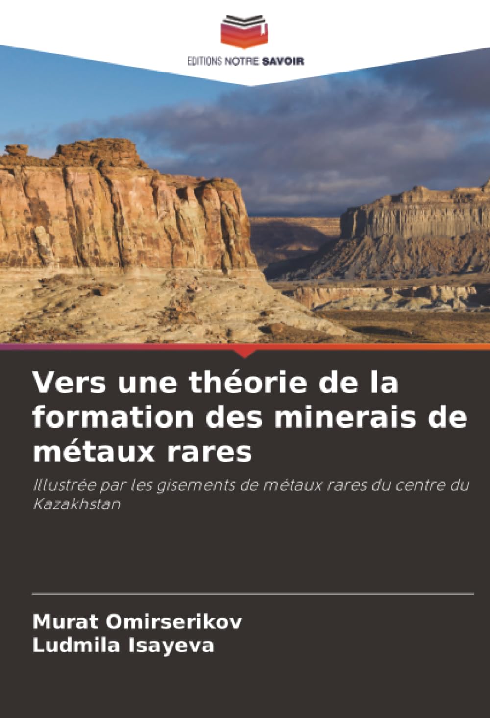Vers une théorie de la formation des minerais de métaux rares: Illustrée par les gisements de métaux rares du centre du Kazakhstan