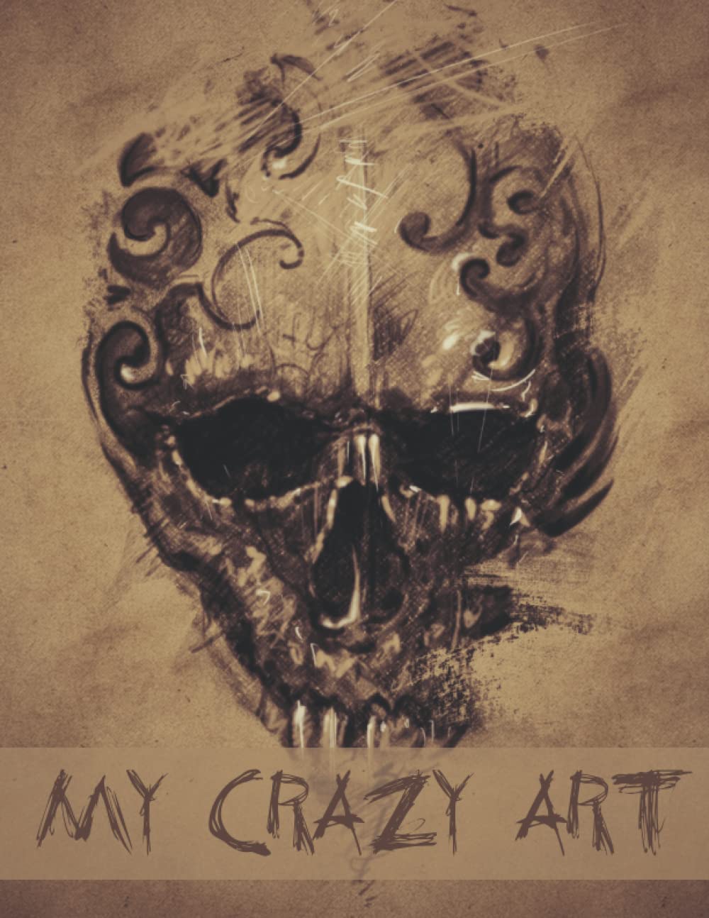 My Crazy Art: Sketchbook for Drawing, Sketching, Doodling or Writing Dark Thoughts