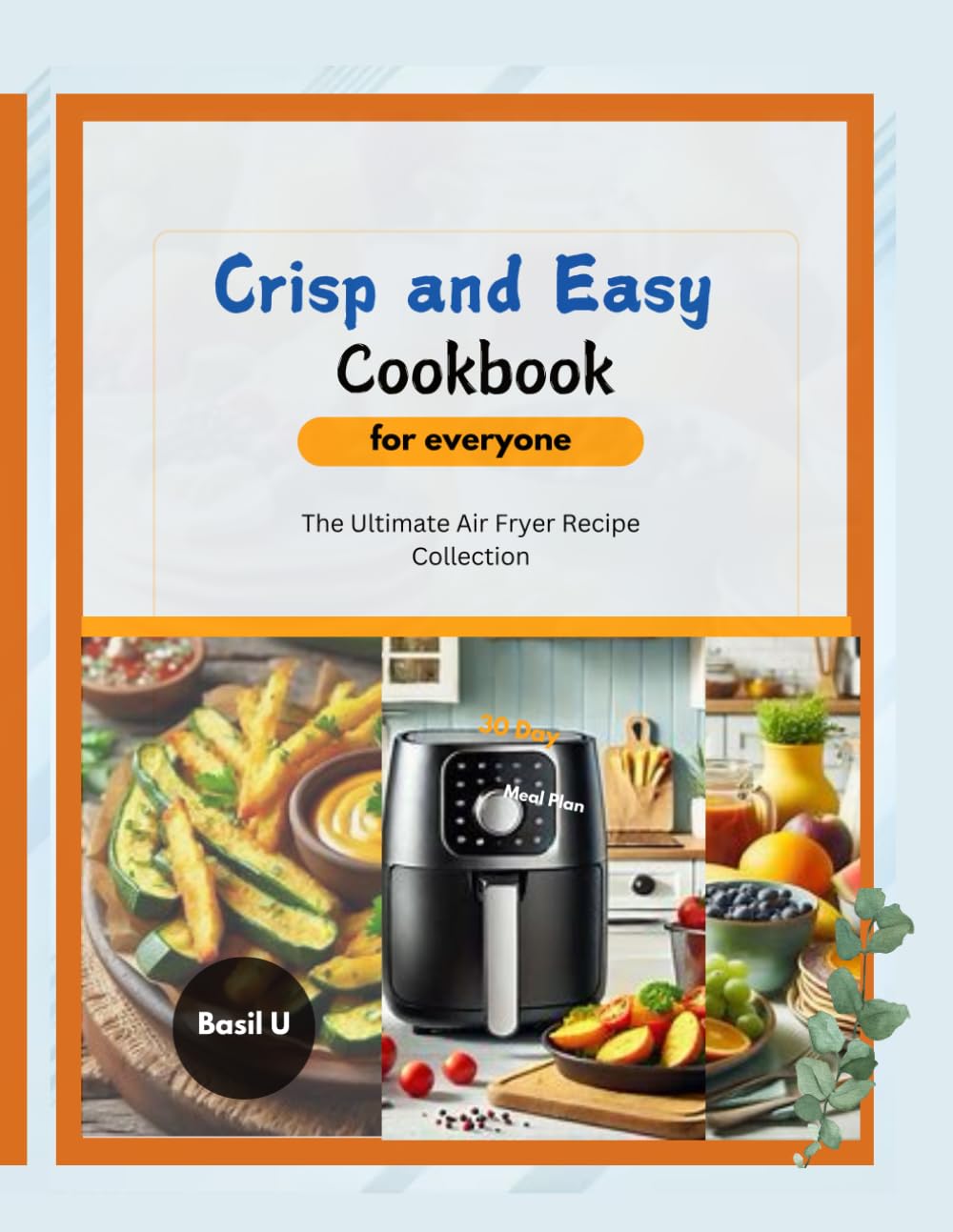 Crisp and Easy: The Ultimate Air Fryer Recipe Collection