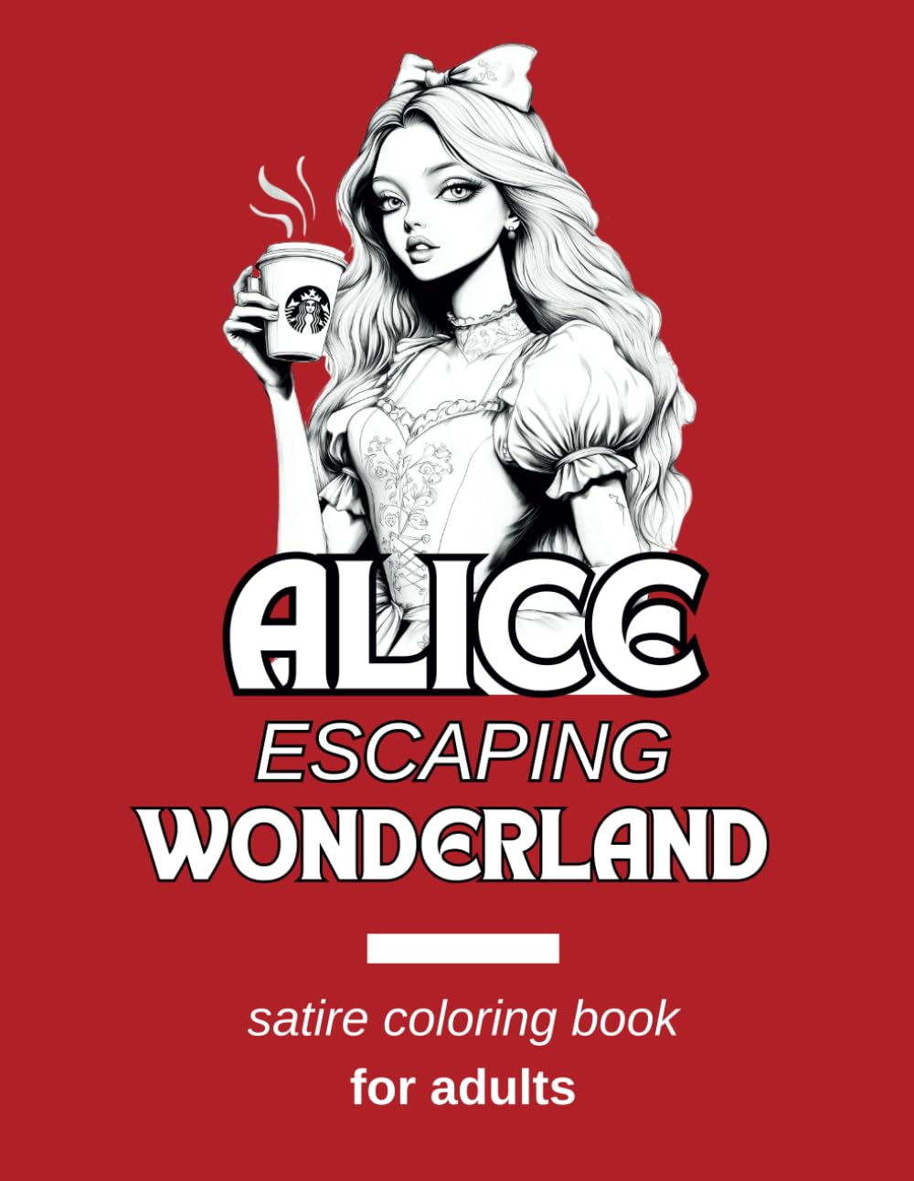 Alice escaping Wonderland: satire coloring book for adults