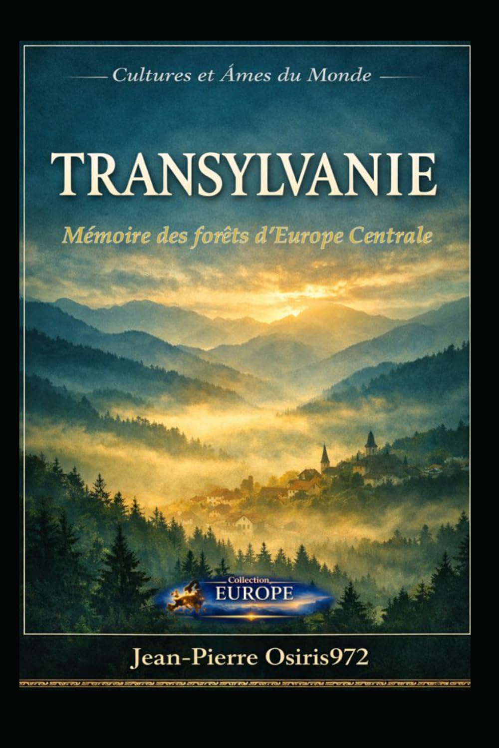 TRANSYLVANIE: Mémoire des forêts d’Europe centrale (Mémoires du Monde)