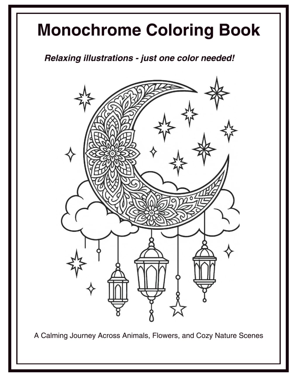 Monochrome Coloring Book: A Mindful Journey of Stress-Free Coloring with Relaxing Black & White Art