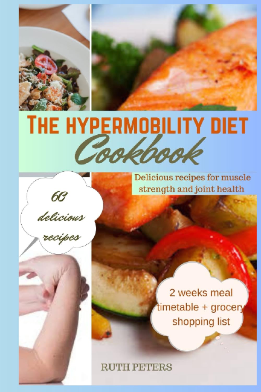 THE HYPERMOBILITY DIET COOKBOOK: Delicious Recipes For Muscle Strength And Joint Health