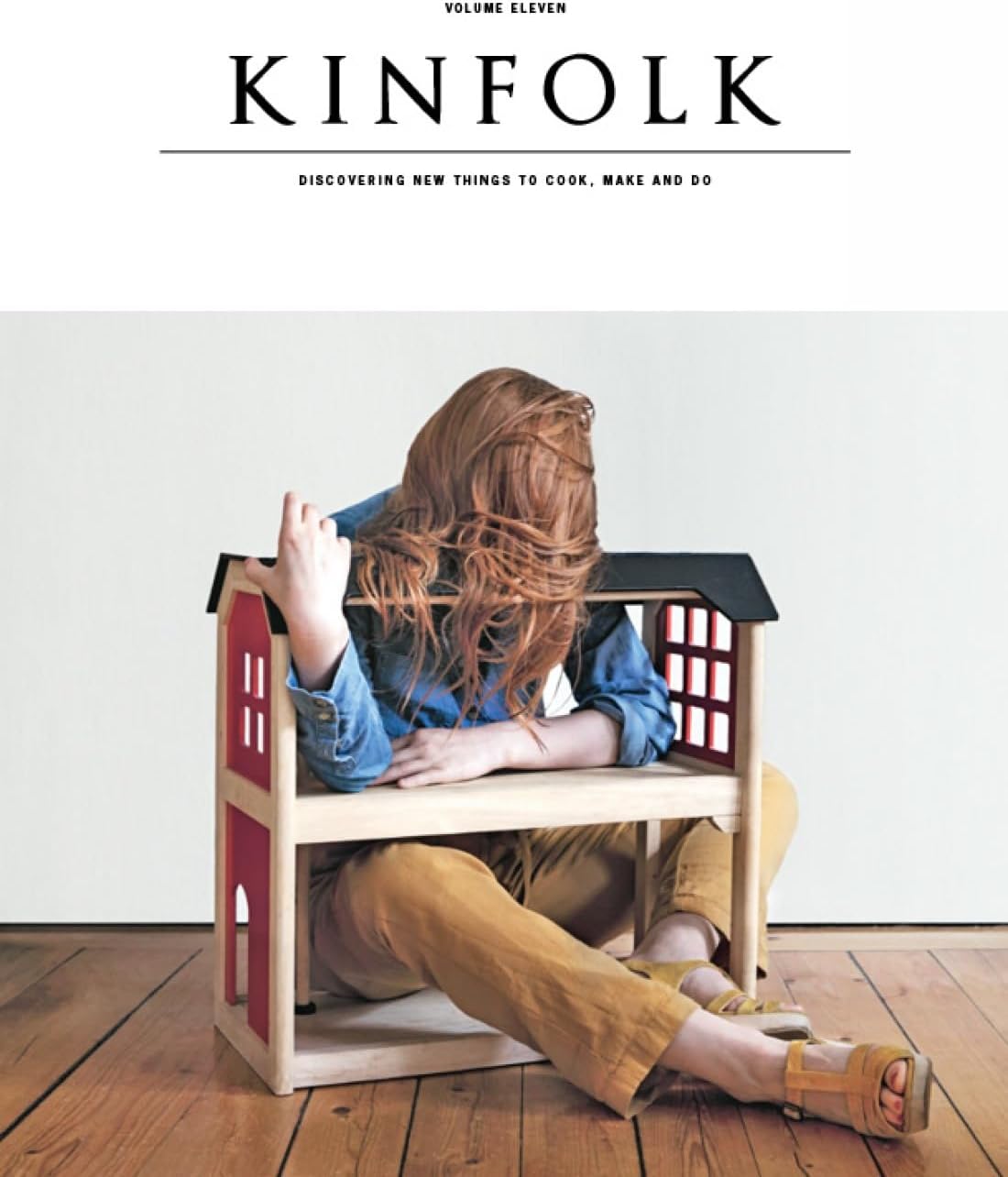 Kinfolk: Discovering New Things to Cook, Make and Do: 11