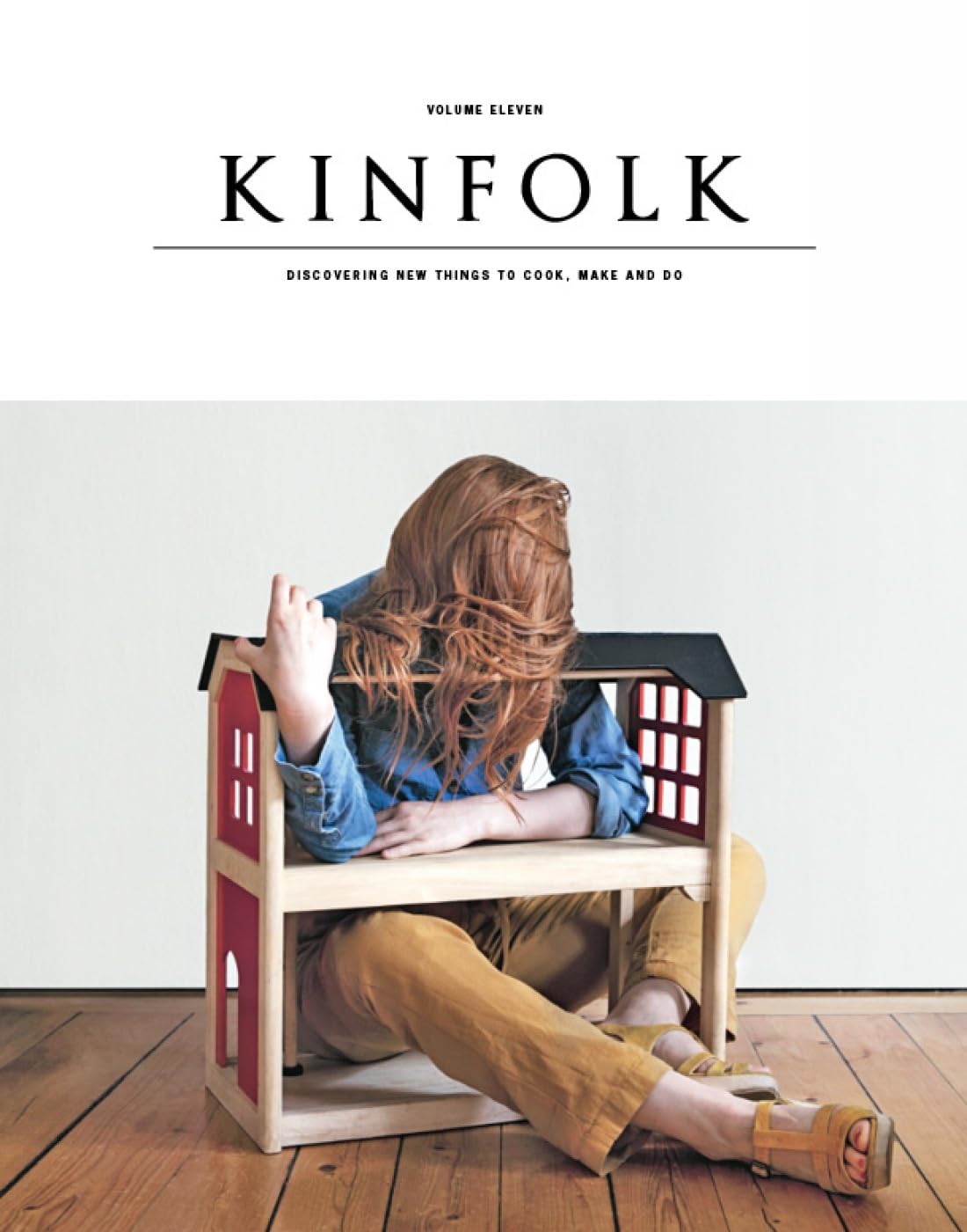 Kinfolk: Discovering New Things to Cook, Make and Do: 11 Paperback – March 4, 2014