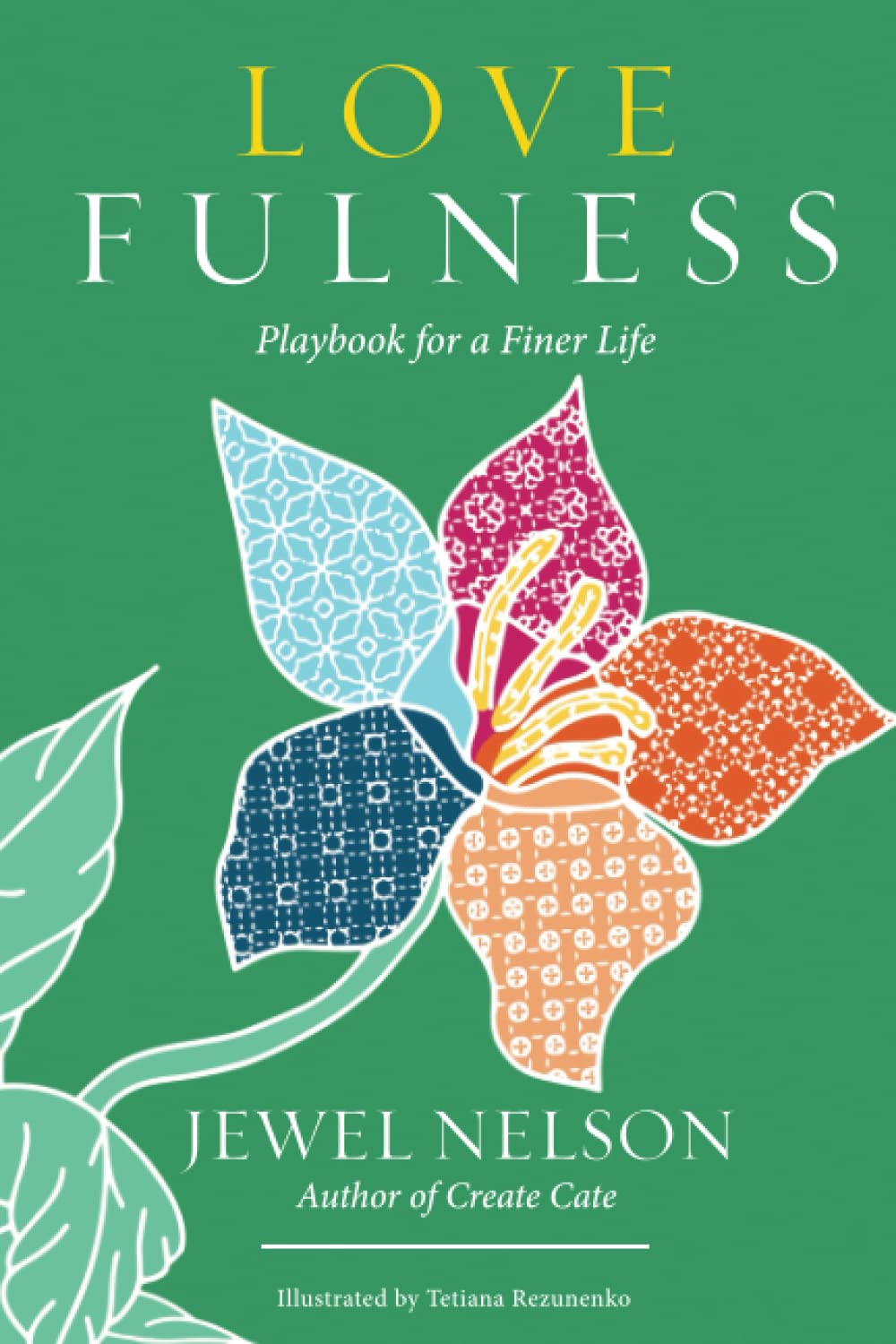 Lovefulness: Playbook for a Finer Life