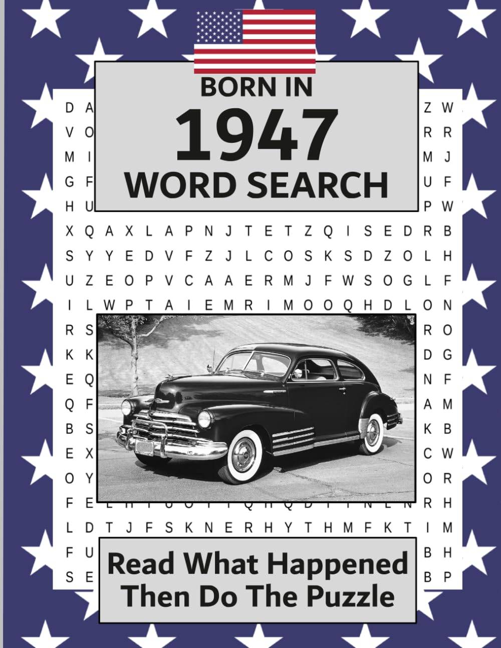 Born in 1947 Word Search: USA and World Illustrated news from every month of 1947 and matching word searches. A Birthday Wordsearch Gift Book For Men And Women born in the USA.