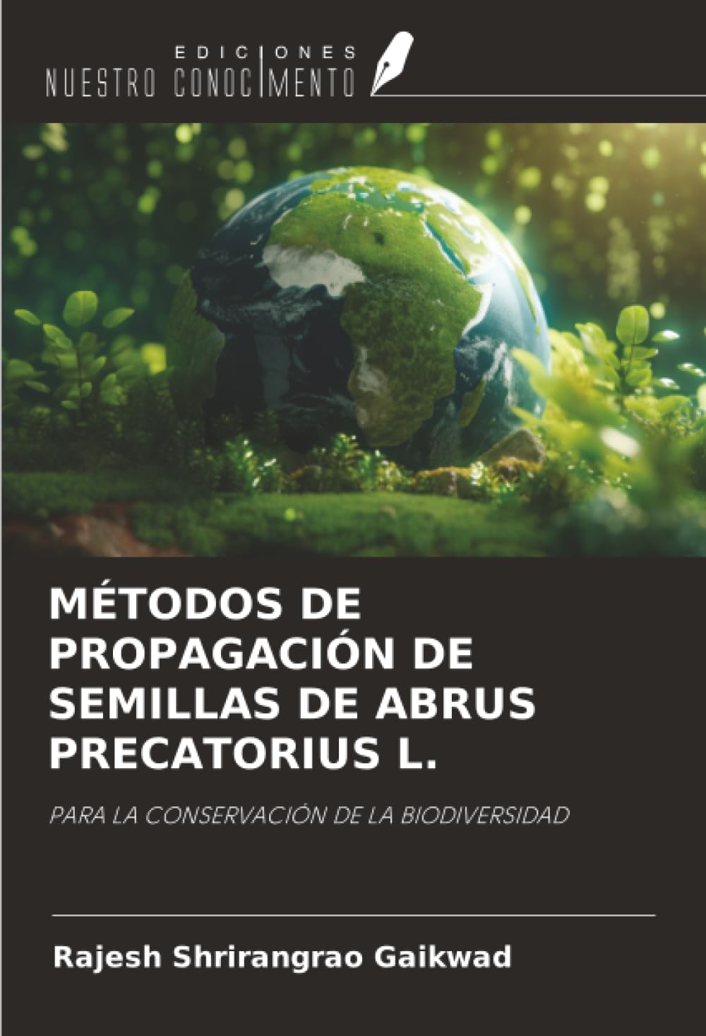 MÉTODOS DE PROPAGACIÓN DE SEMILLAS DE ABRUS PRECATORIUS L.: PARA LA CONSERVACIÓN DE LA BIODIVERSIDAD