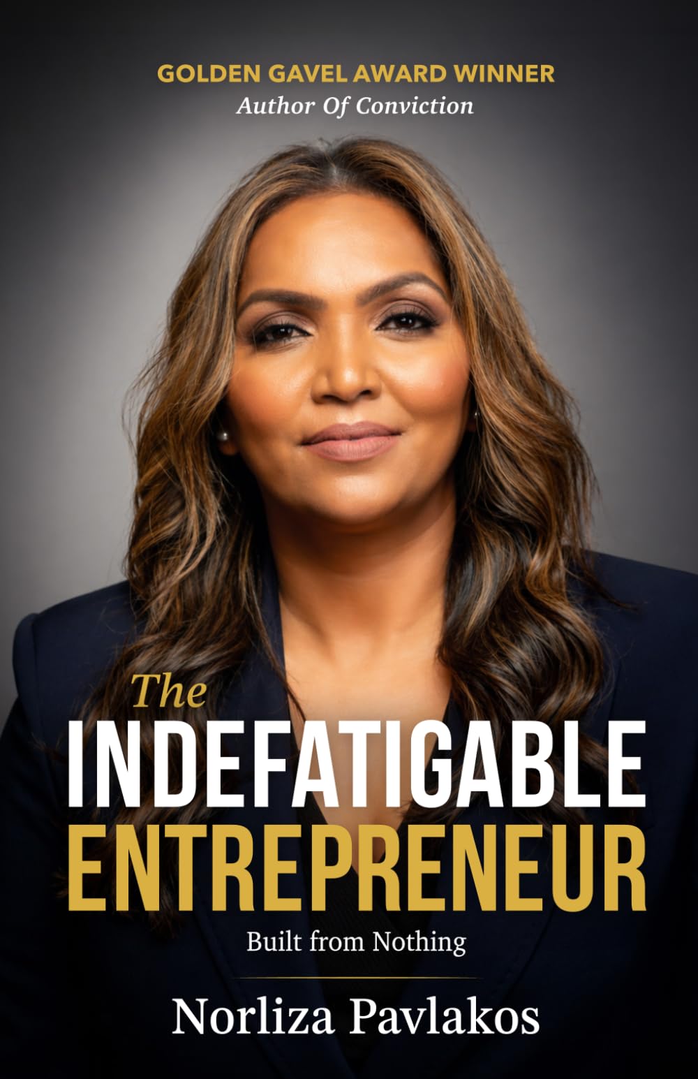 The Indefatigable Entrepreneur: Built From Nothing