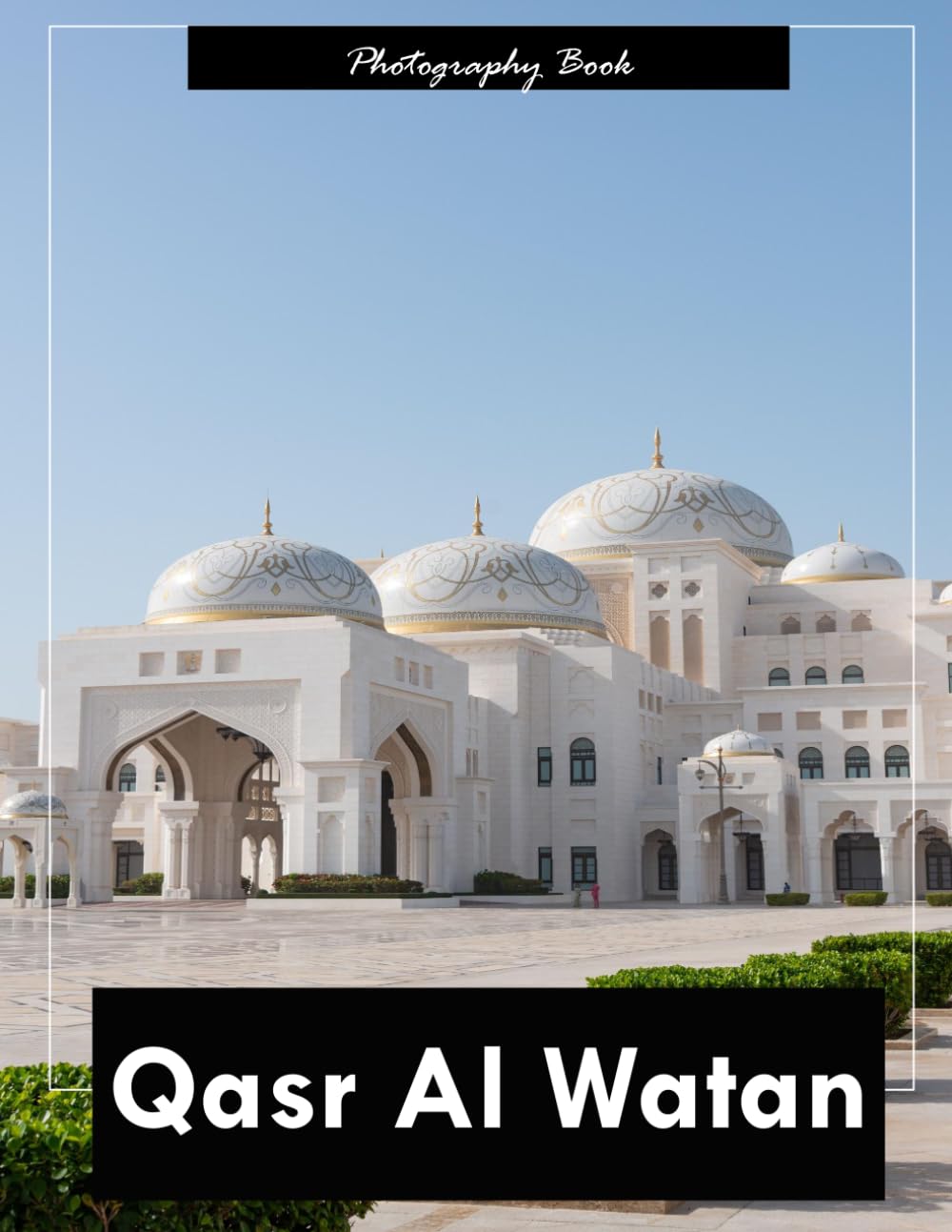 Qasr Al Watan: A Visual Journey Through the UAE’s Presidential Palace — Stunning Photography of Arabian Grandeur and Cultural Splendor