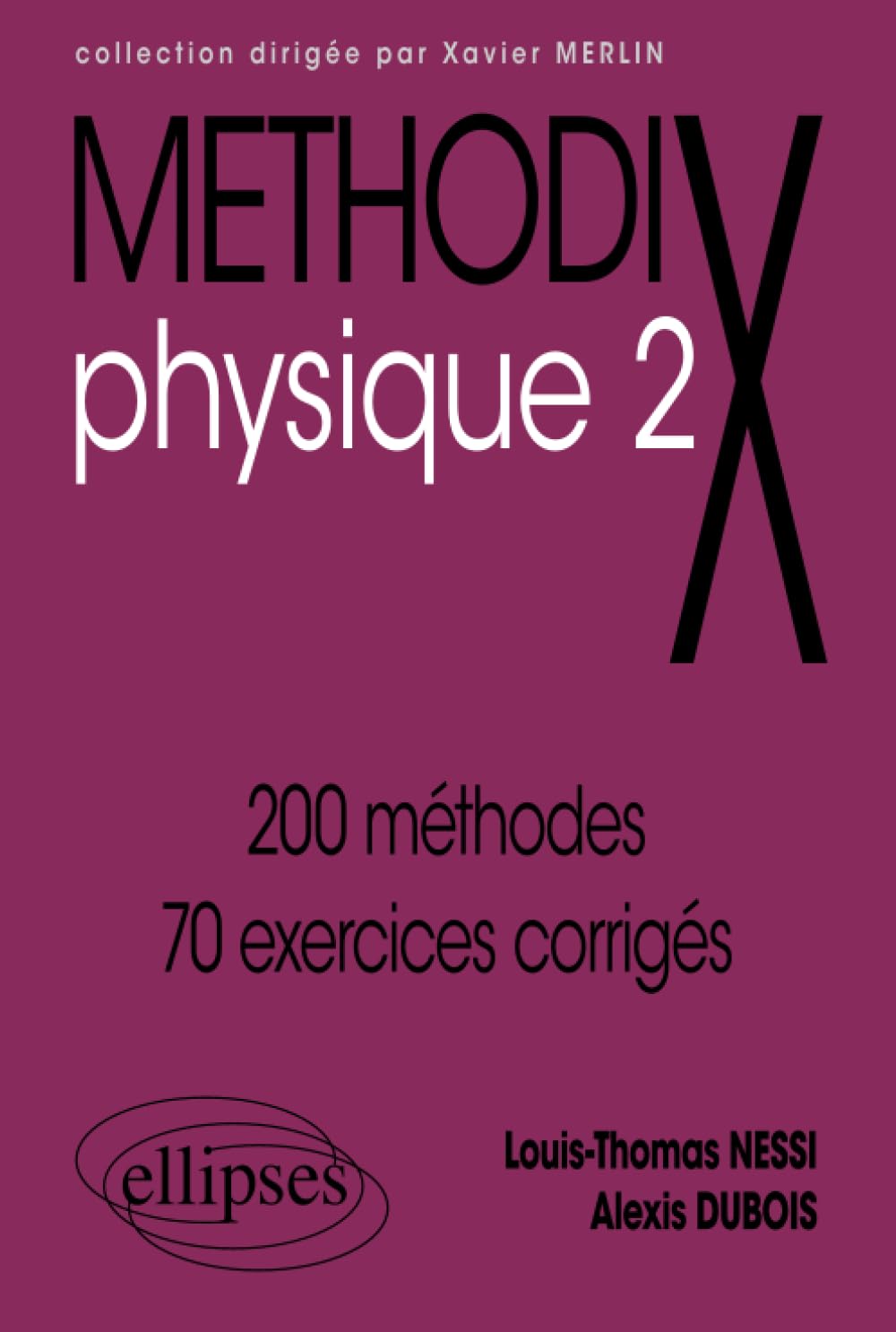 Méthodix Physique - 2 : 200 méthodes, 100 exercices corrigés