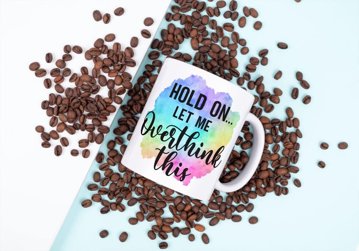 Hold On Let Me Overthink This|Great Gift Idea|11 Ounce Ceramic Coffee Mug|M10095 - Image 2