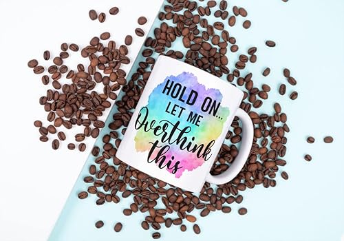 Miniatura 2 de Hold On Let Me Overthink This|Gran idea de regalo|Taza de café de cerámica de 11 onzas | M10095